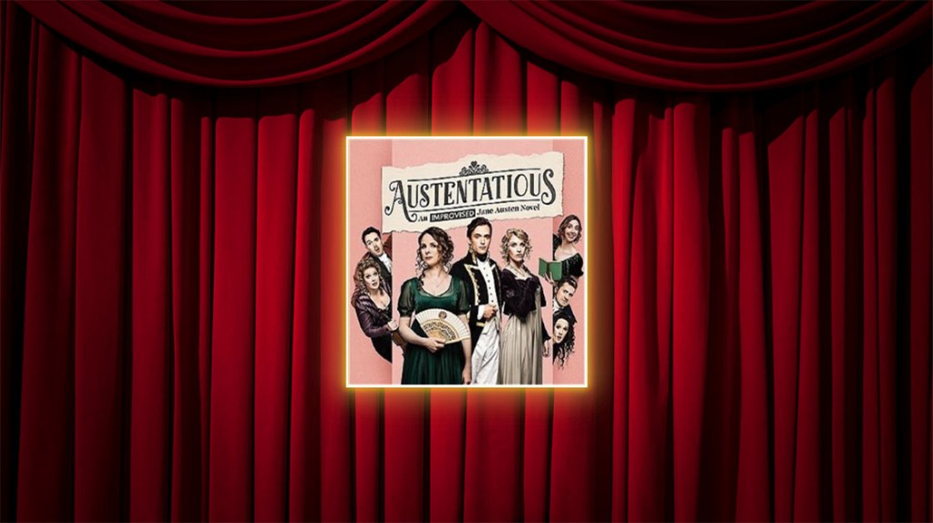 Austentatious: An Improvised Jane Austen&nbsp;Novel