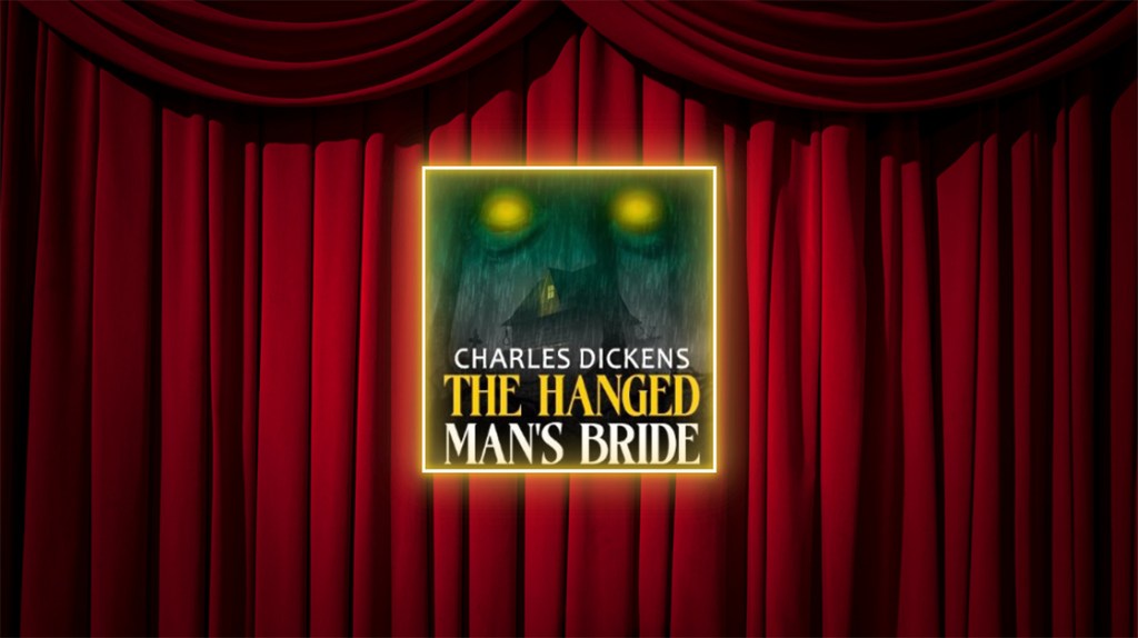 Charles Dickens: The Hanged Man’s Bride&nbsp;★★☆☆☆